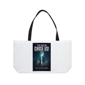 Weekender Tote Bag — “The Moon Chose Us!” Sci‑Fi Moon Adventure Tote